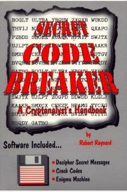 Secret code breaker a cryptanalysts handbook codebreaker series number 1. - Secret code breaker a cryptanalysts handbook codebreaker series number 1.